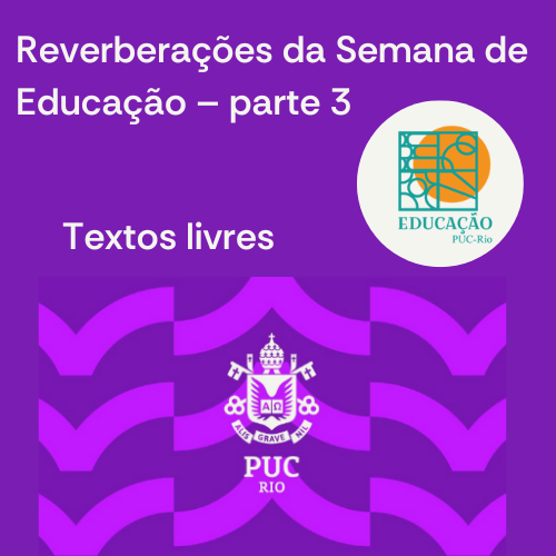 Reverberações da X Semana de Educação – parte 3
